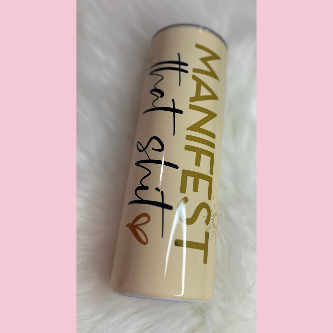 Manifest That $hi! Tumbler